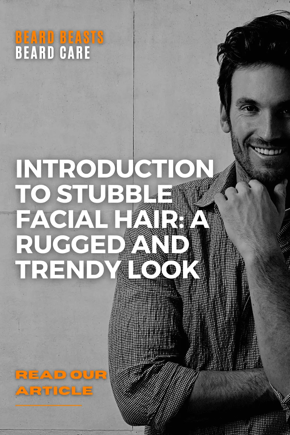 pinterest pin promoting our article - Introduction to Stubble Facial Hair: A Rugged and Trendy Look