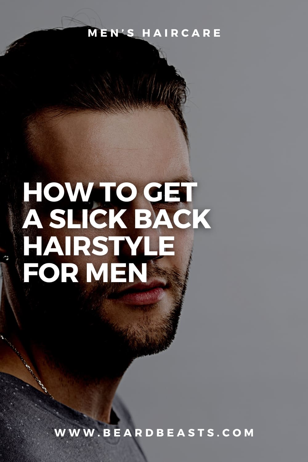 Promotional image for an article on men's haircare featuring a close-up side view of a man with a slick back hairstyle. Large text reads 'How to get a slick back hairstyle for men.' The website 'www.beardbeasts.com' is listed at the bottom.