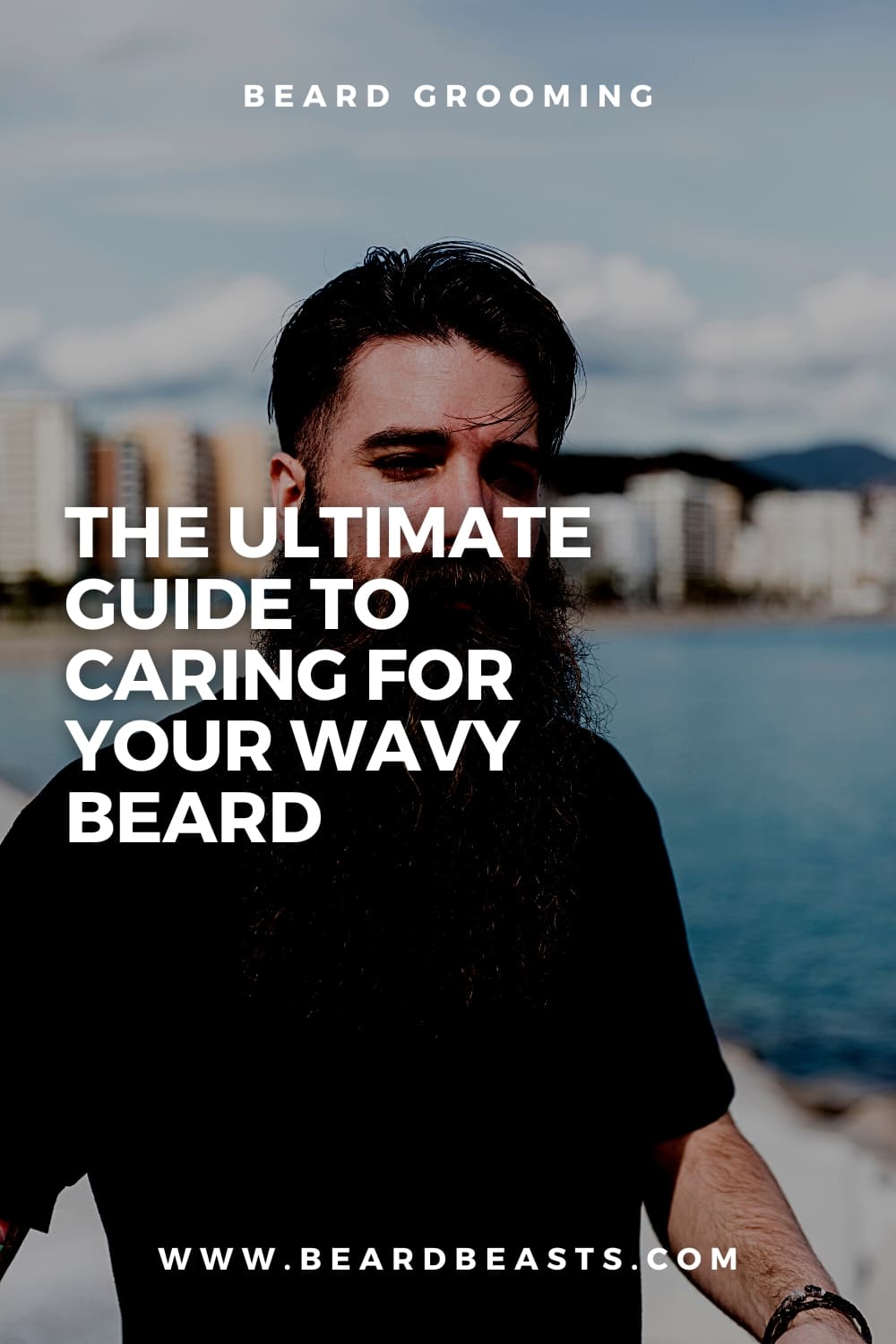 The Ultimate Guide to  Caring for  Your Wavy Beard Pinterest Pin