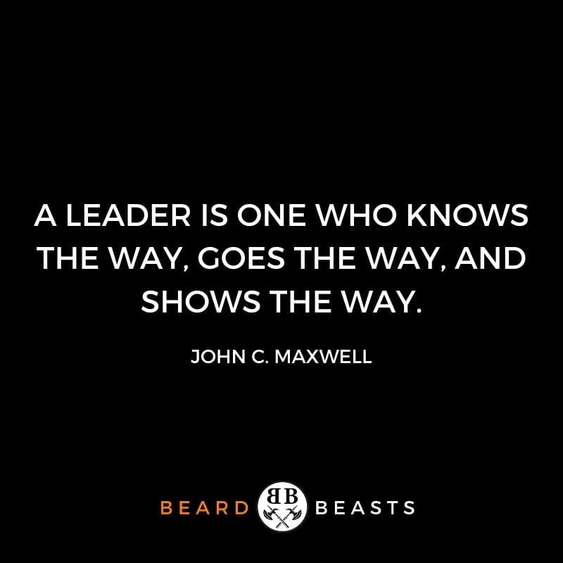 confidence quotes for men quotes "A leader is one who knows the way, goes the way, and shows the way."