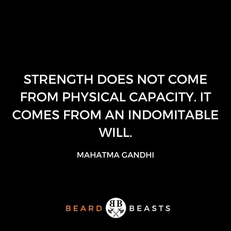 confidence quotes for men quotes "Strength does not come from physical capacity. It comes from an indomitable will."