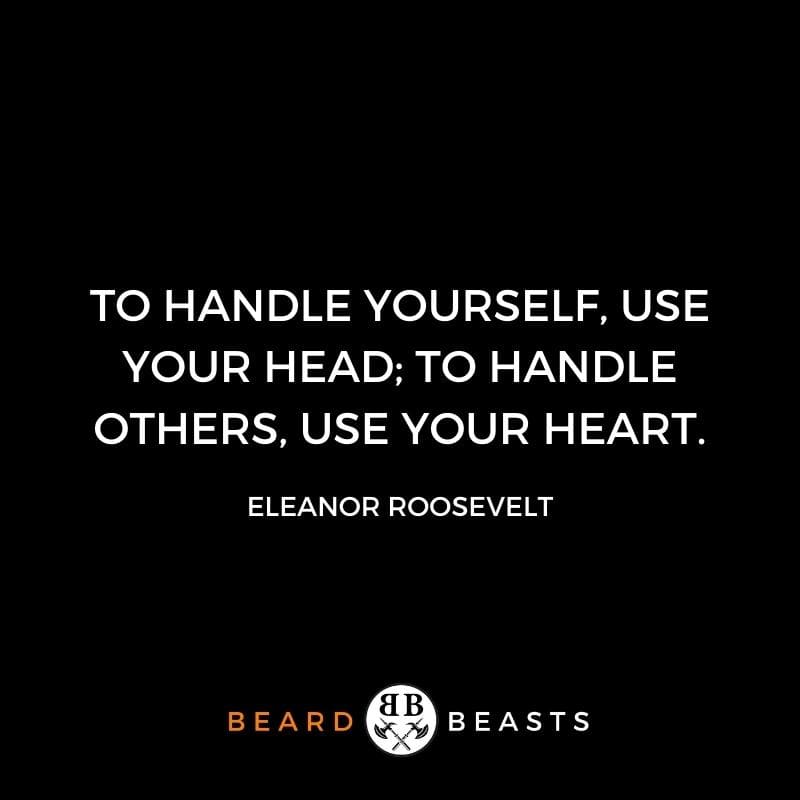 confidence quotes for men quotes "To handle yourself, use your head; to handle others, use your heart."