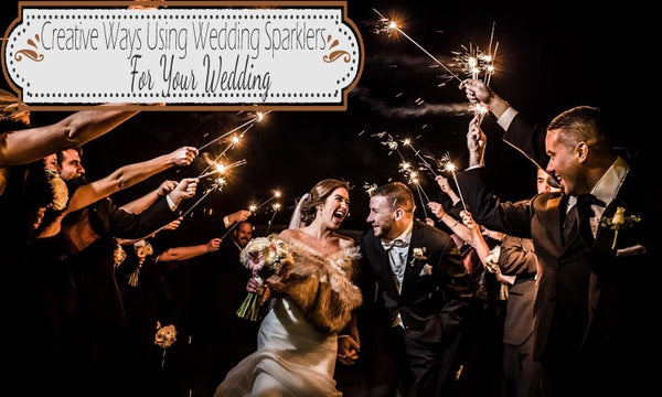 using sparklers for your wedding