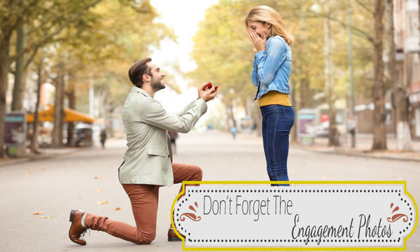 Don't Forget The Engagement Photos