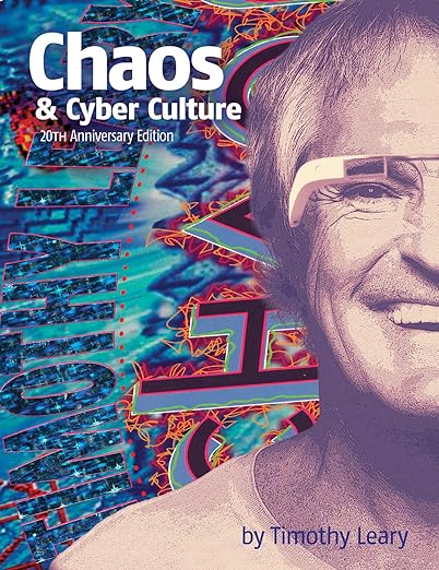 Timothy Leary's 1994 book: Chaos and Cyber culture.