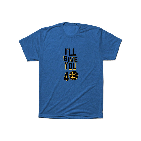 I'll Give You 40 T-Shirt