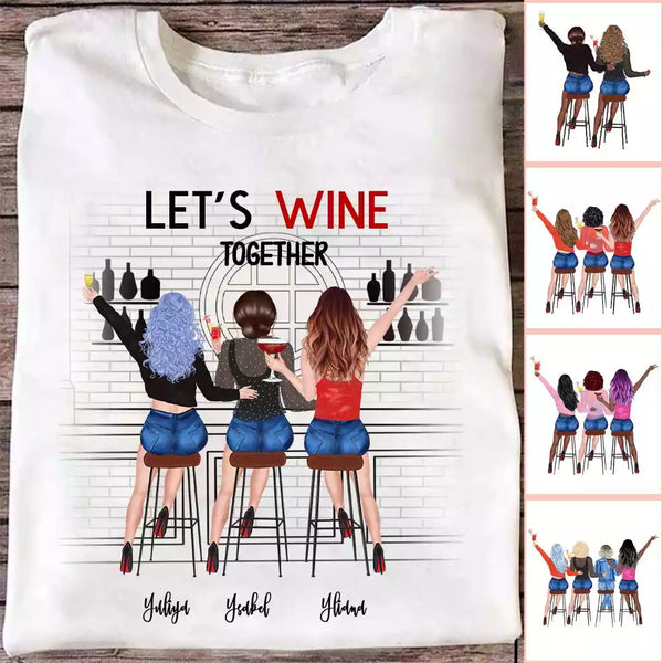 Let's Wine Together Best Friends Shirts for 3 Sisters