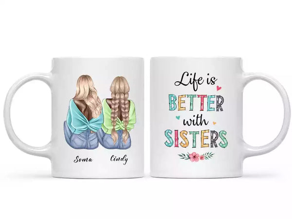 Best Friends Mug - Life is Better with Sisters Ceramic Mug Up to 5 sisters 
