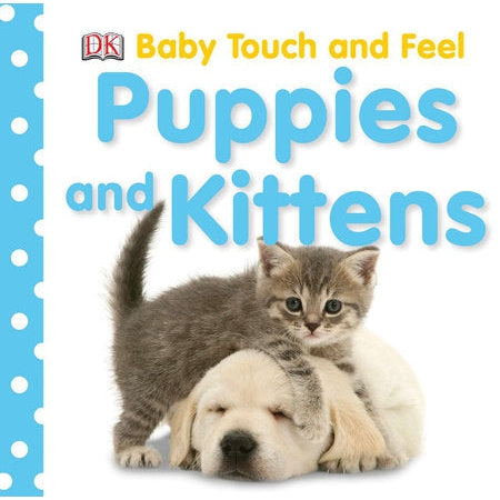 Baby Touch and Feel: Puppies & Kittens