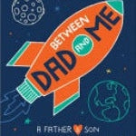 Between Dad and Me