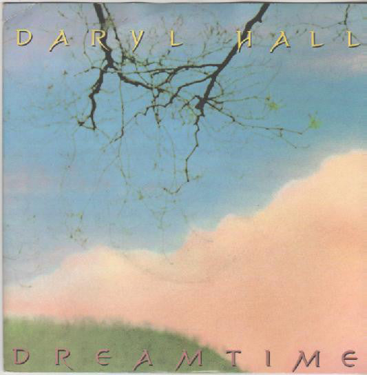 Daryl Hall : Dreamtime (7, Single) 0