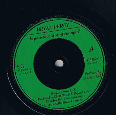 Bryan Ferry : ...Is Your Love Strong Enough? (7, Single) 2