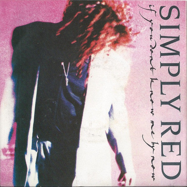 Simply Red : If You Dont Know Me By Now (7, Single, Dam) 0