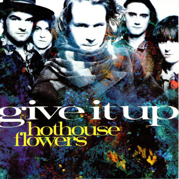 Hothouse Flowers : Give It Up (7, Single) 0
