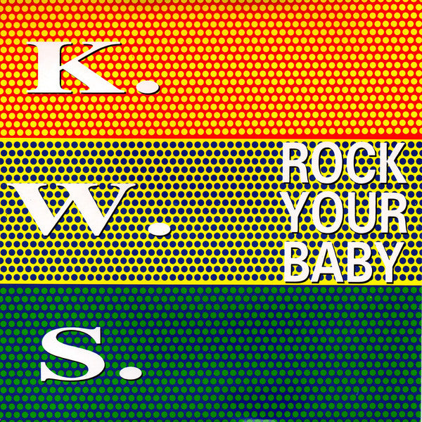 K.W.S. : Rock Your Baby (7, Single, Sil) 0