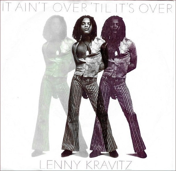 Lenny Kravitz : It Ain’t Over ’Til It’s Over (7, Single) 0