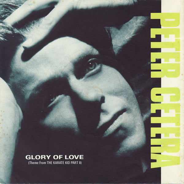 Peter Cetera : Glory Of Love (Theme From The Karate Kid Part II) (7, Single, Pap) 0