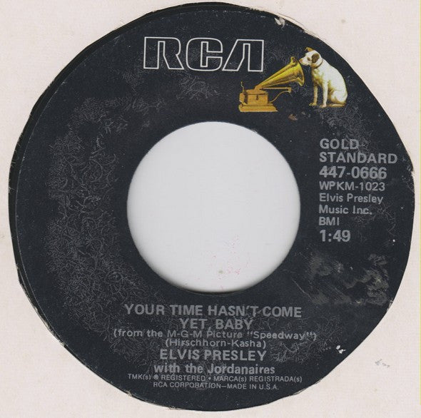 Elvis Presley With The Jordanaires : Your Time Hasnt Come Yet, Baby / Let Yourself Go (7) 0