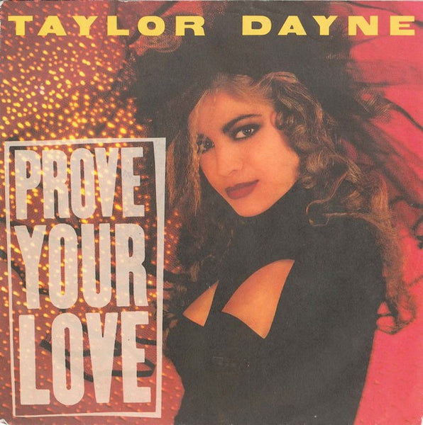 Taylor Dayne : Prove Your Love (7, Single) 0