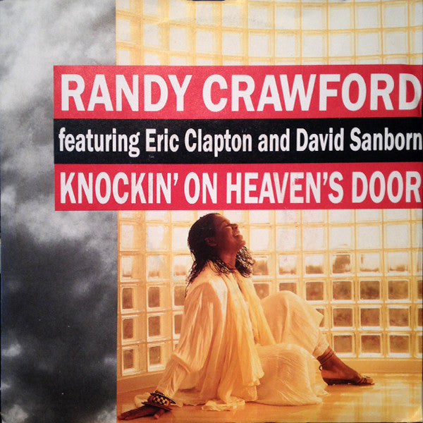 Randy Crawford Featuring Eric Clapton And David Sanborn : Knockin On Heavens Door (7) 0