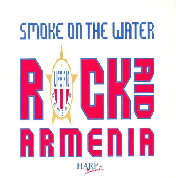 Rock Aid Armenia : Smoke On The Water (7, Single) 0