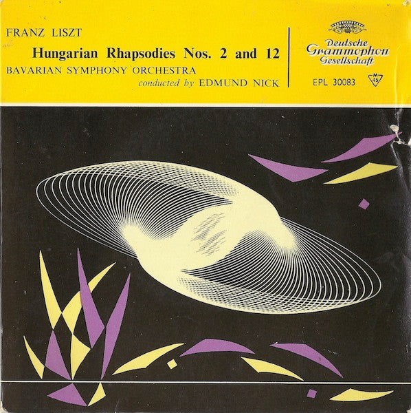 Franz Liszt / Bavaria-Sinfonie-Orchester Conducted By Edmund Nick : Hungarian Rhapsodies Nos. 2 And 12 (7, EP, Mono) 0