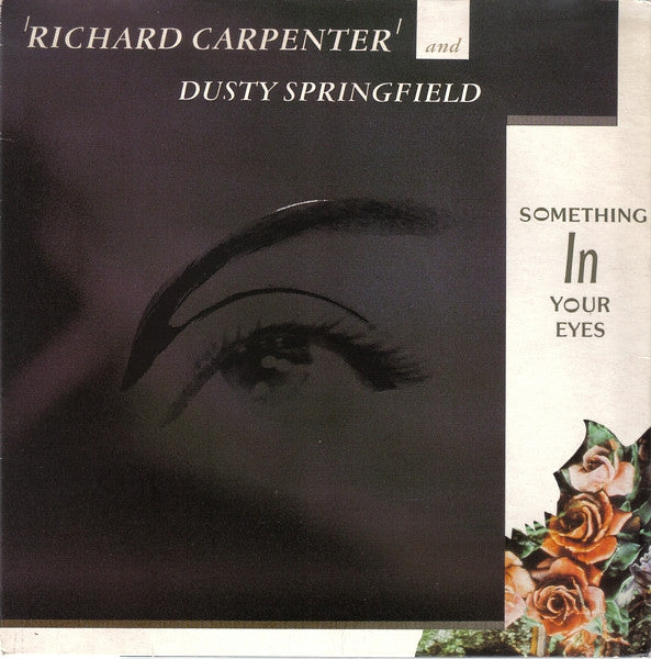 Richard Carpenter And Dusty Springfield : Something In Your Eyes (7, Single) 0