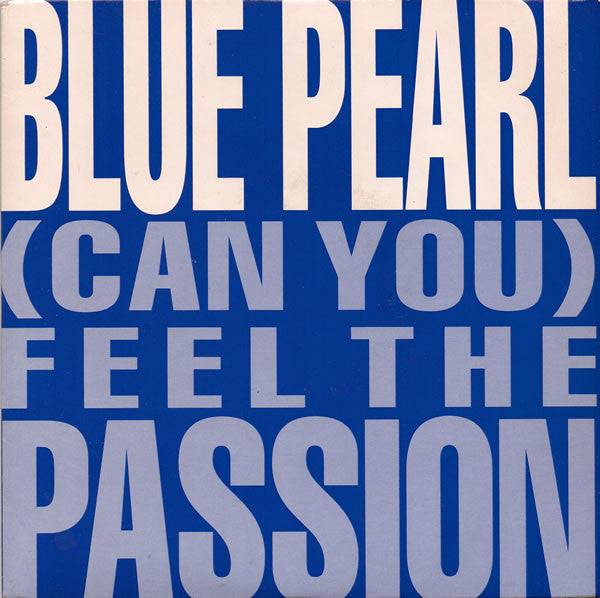 Blue Pearl : (Can You) Feel The Passion (7, Single) 0