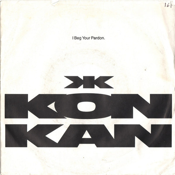 Kon Kan : I Beg Your Pardon (7, Single) 0