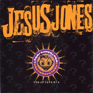 Jesus Jones : Who? Where? Why? (The Crisis Mix) (7, Sil) 0