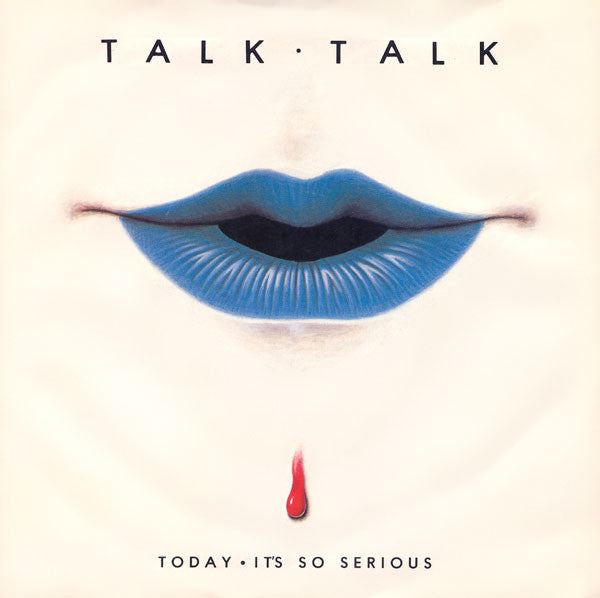 Talk Talk : Today • Its So Serious (7, Single, Kno) 0
