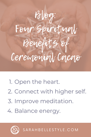 Four Spiritual Benefits of Ceremonial Cacao