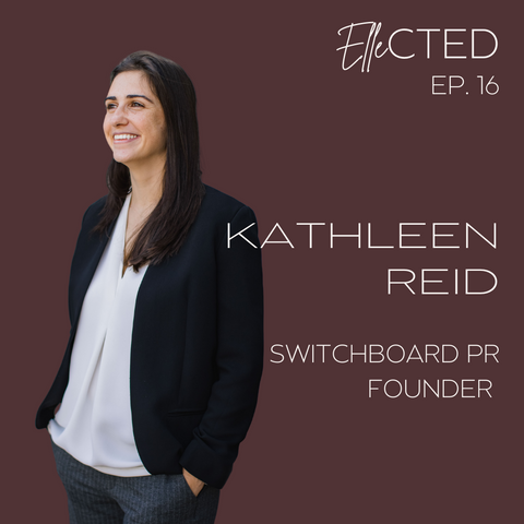 Kathleen Reid - Ellected Podcast
