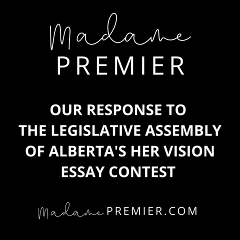 Madame Premier's Response to the Legislative Assembly of Alberta's Her Vision Essay Contest