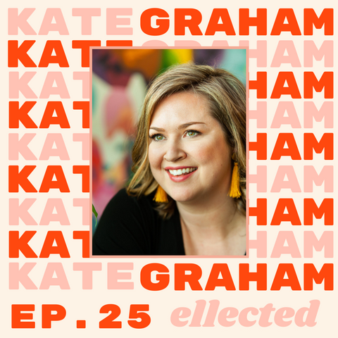Kate Graham - Ellected Podcast - Madame Premier
