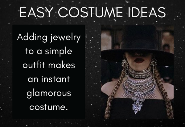 Easy costume ideas: adding jewelry to a simple outfit makes an instant glamorous costume