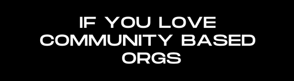 If You Love Community-Based Orgs text
