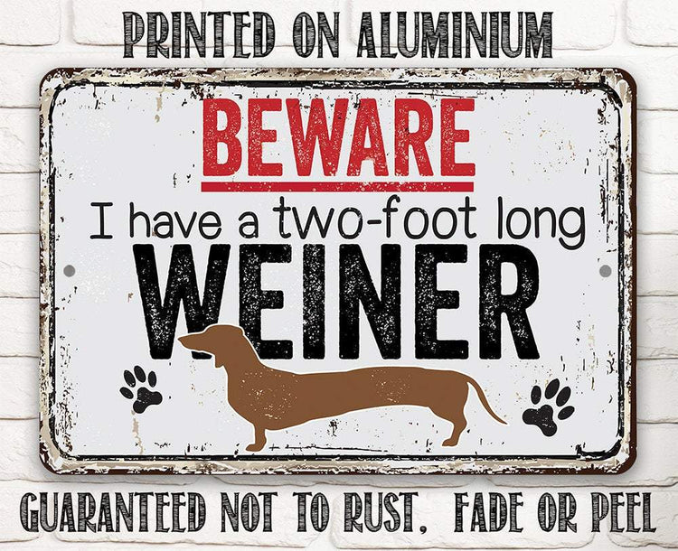 Beware I Have A Two Foot Long - Metal Sign - 8"x12"