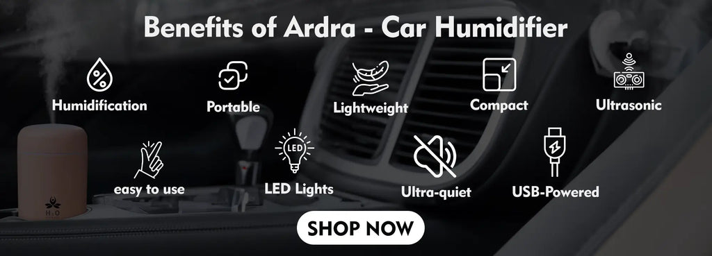 Benefits of Ardra - Car Humidifier