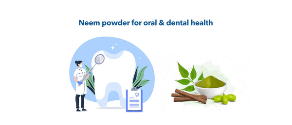Neem Powder for Oral & Dental Health