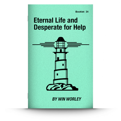 Booklet 34: Eternal Life/Desperate for Help