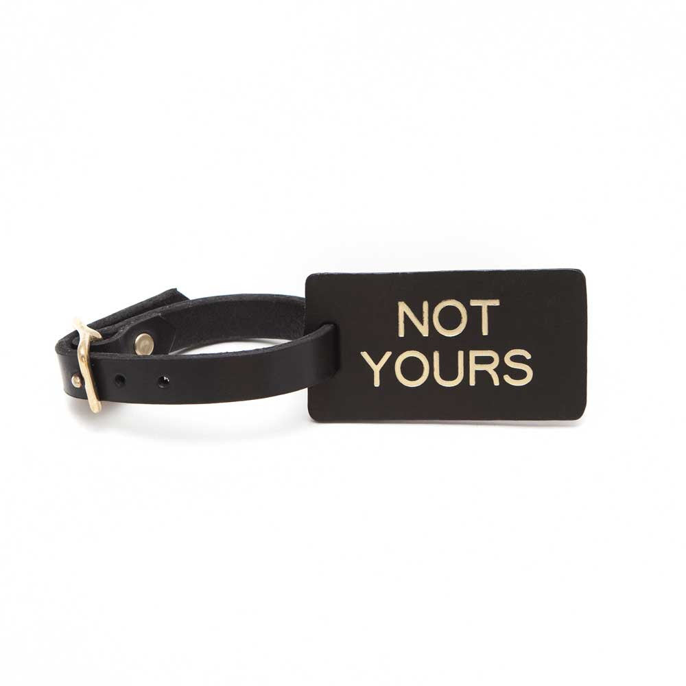 "NOT YOURS" Luggage Tag