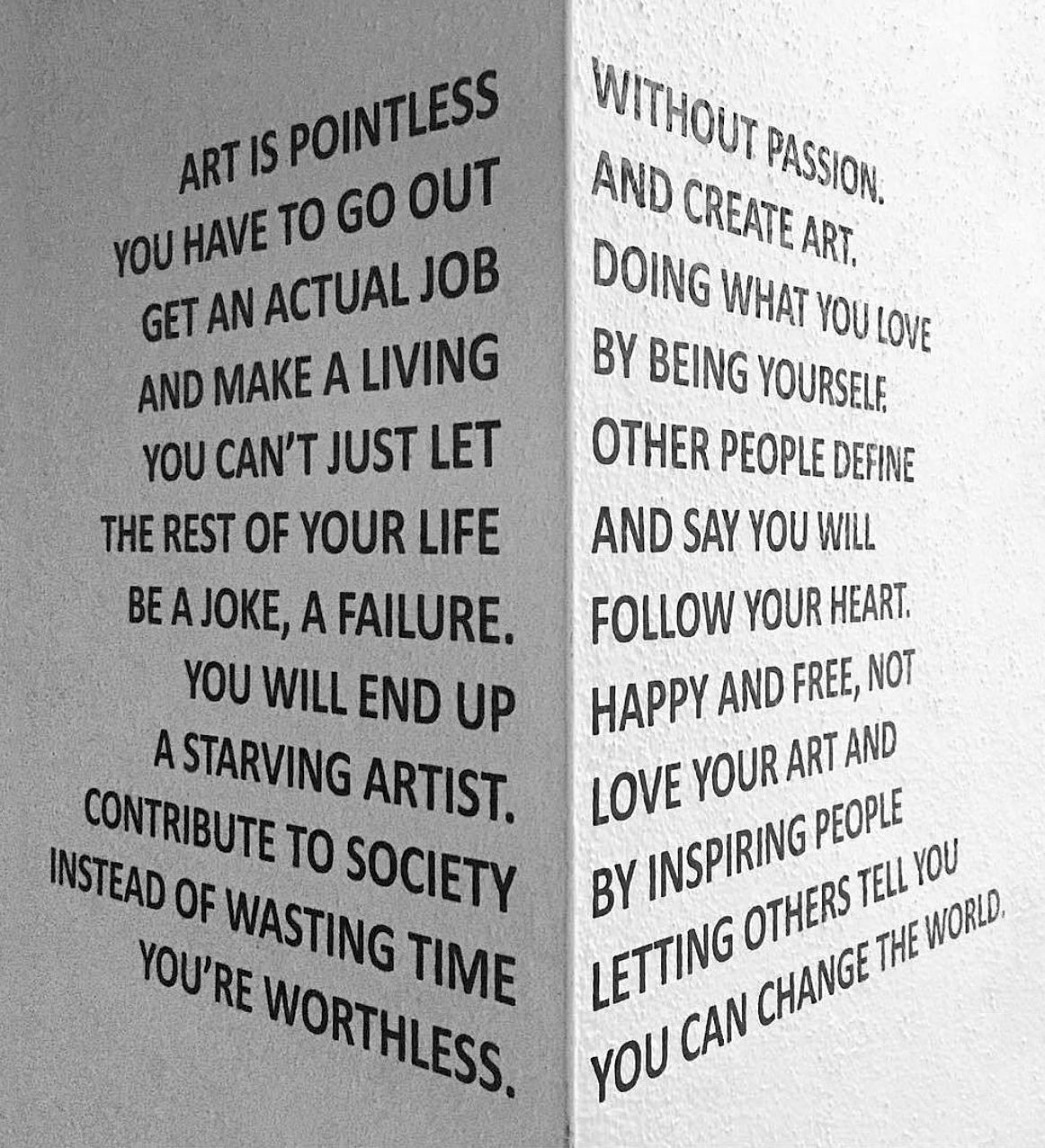 Art is Pointless without Passion, two sides to creating art. 