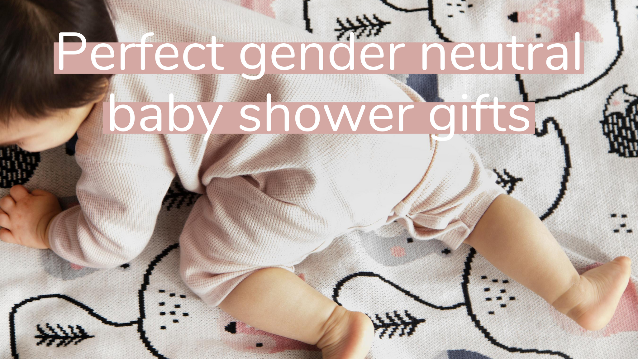 The Best Gender-Neutral Baby Shower Gift Ideas