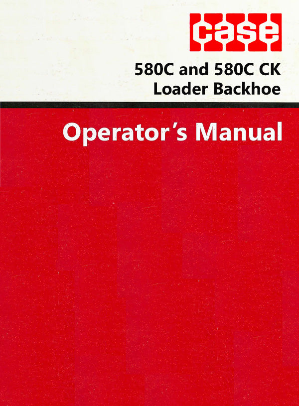Case 580C and 580C CK Loader Backhoe Manual