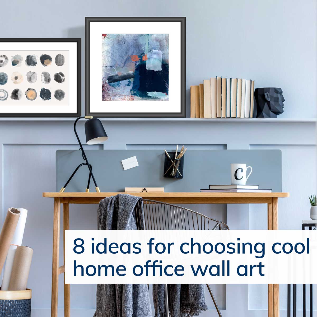 8 ideas for choosing cool home office wall art - Claude & Leighton