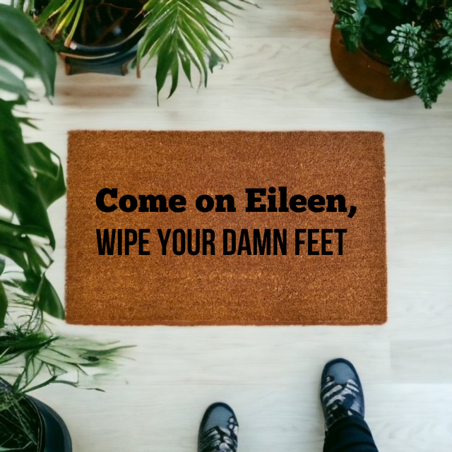 Come on Eileen Doormat