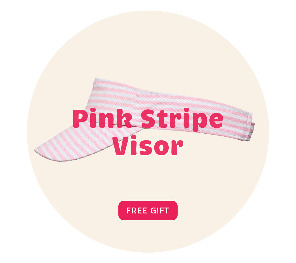 Pink Stripe Visor - Gift with Purchase
