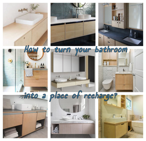 How to turn your bathroom into a place of recharge?
