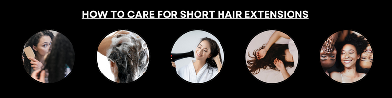 How to care for short hair extensions
